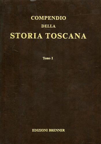 Compendio della storia toscana dall'origine degli Etruschi fino all'anno 1818. D