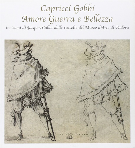 9788871152868-Capricci gobbi amore guerra e bellezza: incisioni di Jacques Callot dalle raccol