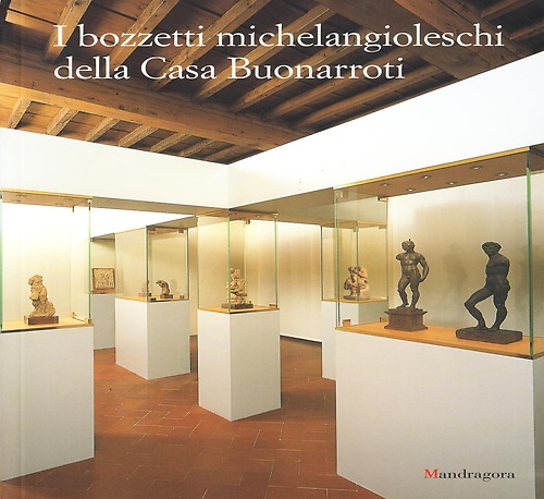 9788885957701-I bozzetti michelangioleschi della casa Buonarroti.