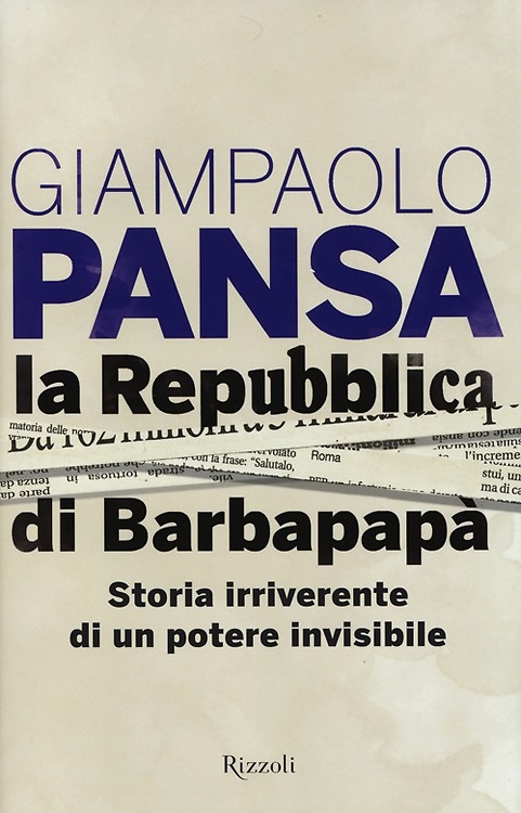 9788817064460-La Repubblica di Barbapapà. Storia irriverente di un potere invisibile.