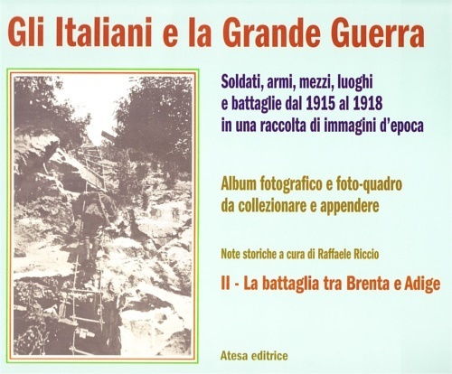 9788870372779-Gli Italiani e la Grande Guerra. Soldati armi, mezzi luoghi e battaglie dal 1915
