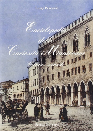 9788870370522-Enciclopedia delle curiosità mantovane. Vol. 2.