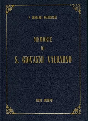 9788870372571-Memorie della terra di San Giovanni nel Val d'Arno Superiore.