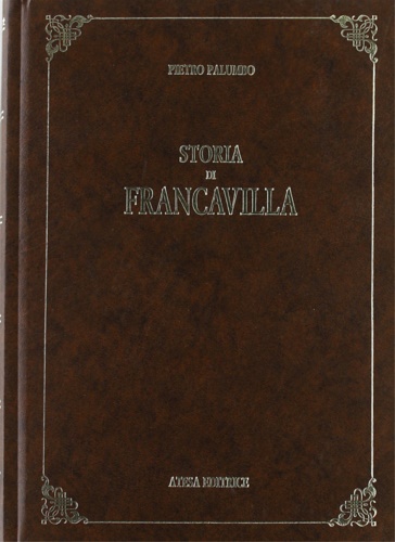 9788870371567-Storia di Francavilla. Città in terra d'Otranto.