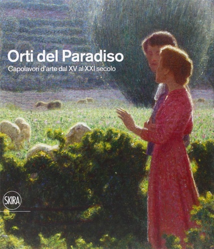 9788857230221-Orti del paradiso. Capolavori d'arte dal XV al XXI secolo.