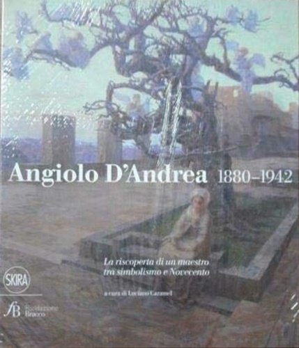 9788857224169-Angiolo d'andrea 1880-1942. La riscoperta di un maestro tra simbolismo e novecen
