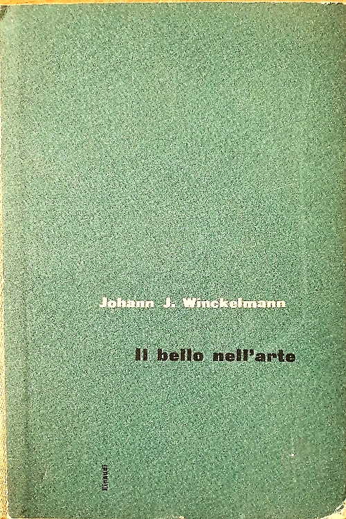 Il bello nell'arte antica. Scritti sull'arte antica.