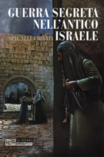 9788861022225-Guerra segreta nell'antico Israele. Spie nella Bibbia.
