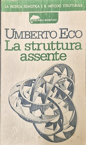 La struttura assente. La ricerca semiotica e il metodo strutturale.