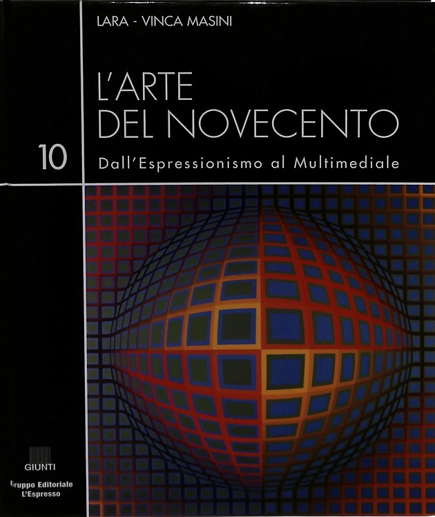 L'arte del Novecento. Dall'Espressionismo al Multimediale. Vol.10. Dalla optical