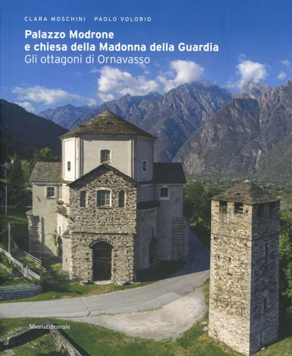 9788836644025-Palazzo Modrone e chiesa della Madonna della Guardia. Gli ottagoni di Ornavasso.