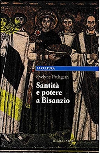 9788804330820-Santità e potere a Bisanzio.
