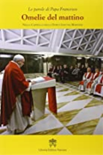 9788820998448-Omelie del mattino. Nella Cappella Domus Sanctae Marthae.