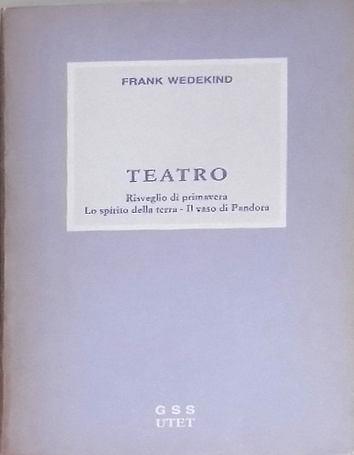 9788802035932-Teatro. Risveglio di primavera. Lo spirito della terra. Il vaso di Pandora.