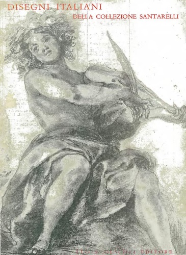 Disegni italiani della Collezione Santarelli sec.XV-XVIII.
