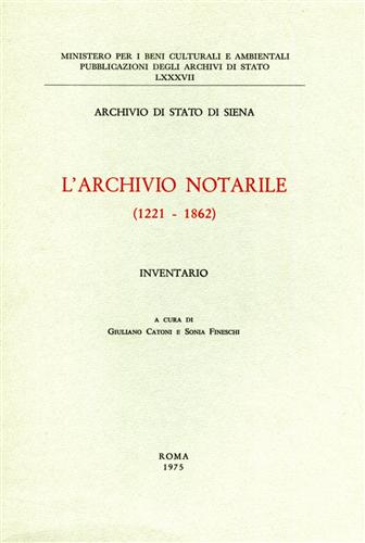 Archivio di Stato di Siena. L'Archivio notarile 1221-1862. Inventario.