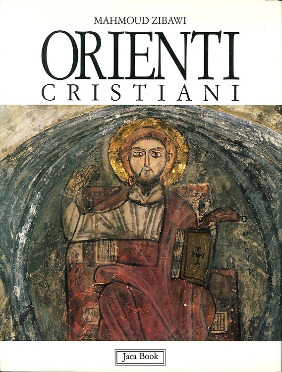 9788816601765-Orienti cristiani. Senso e storia di un'arte tra Bisanzio e l'Islam.