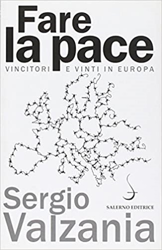 9788884027344-Fare la pace. Vincitori e vinti in Europa.