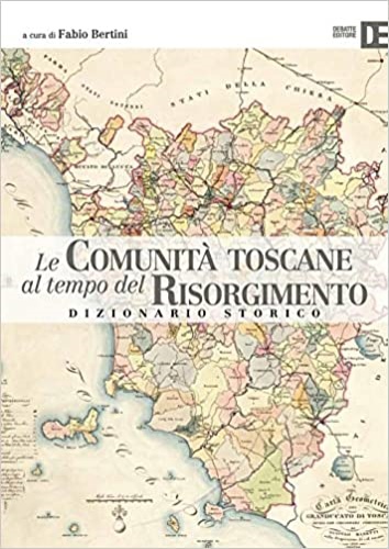 9788862972147-Le comunità toscane al tempo del Risorgimento. Dizionario storico.