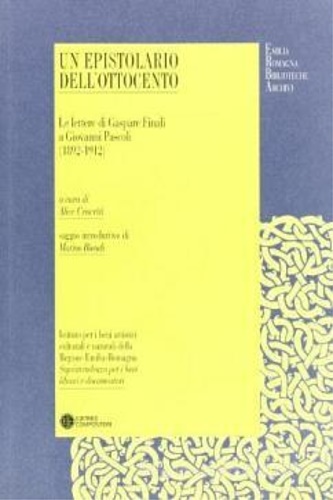 9788877946010-Un epistolario dell'Ottocento. Le lettere di Gaspare Finali a Giovanni Pascoli .