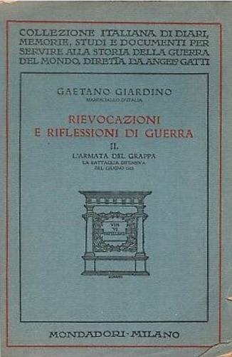 Rievocazioni e riflessioni di guerra. II: L'armata del Grappa. La battaglia dife