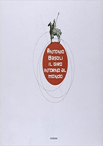9788876983047-Antonio Basoli. Il giro intorno al mondo.