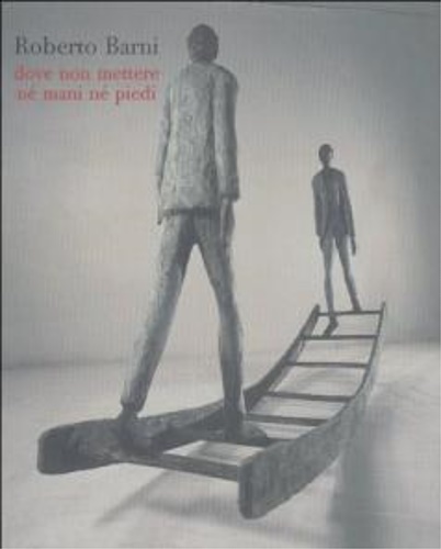 9788873360056-Roberto Barni. Dove non mettere né mani né piedi.