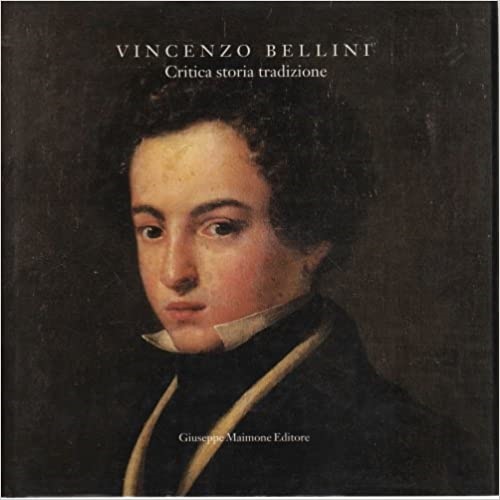 9788877510563-Vincenzo Bellini Critica, storia, tradizione.