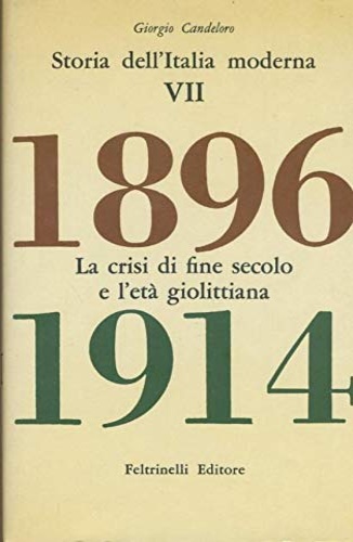 La crisi di fine secolo e l'età giolittiana (1896-1914).