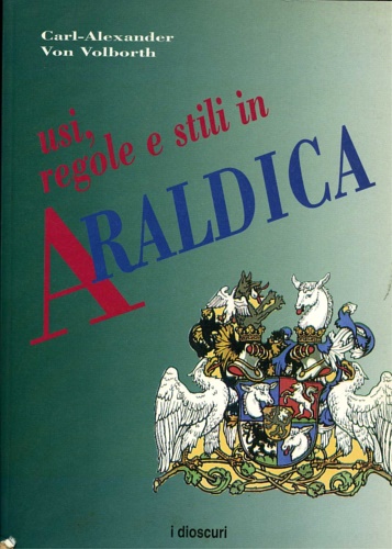 Araldica. Usi, Regole e stili.