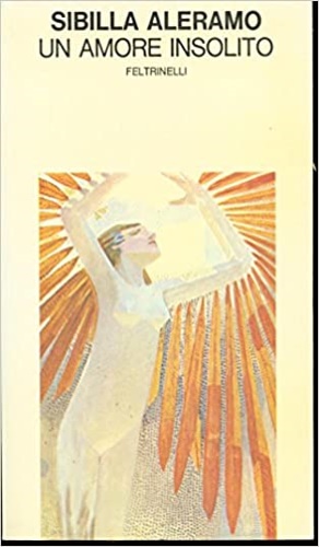 Un amore insolito. Diario 1940-1944.