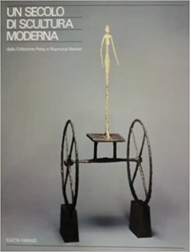 Un secolo di scultura moderna: dalla collezione Patsy e Raymond Nasher.