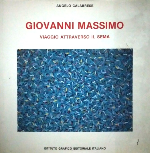 Giovanni Massimo. Viaggio attraverso il sema.