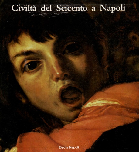 Civiltà del Seicento a Napoli.