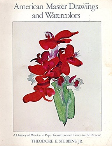 American Master Drawings and Watercolors: A History of Works on Paper from Colon