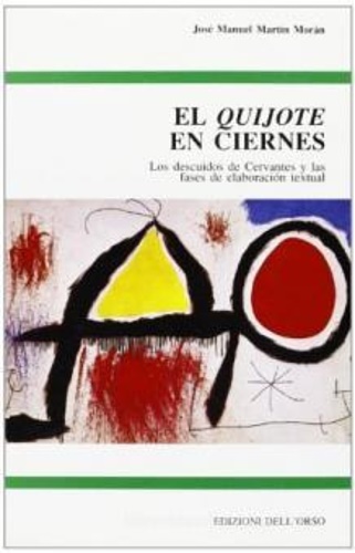 9788876940569-El «Quijote» en ciernes. Los descuidos de Cervantes y las fases de elaboracion t