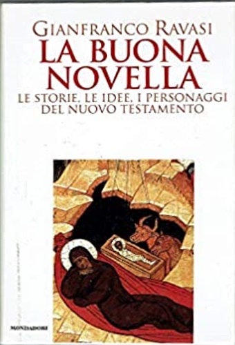 9788804410522-La buona novella. Le storie, le idee, i personaggi del Nuovo Testamento.