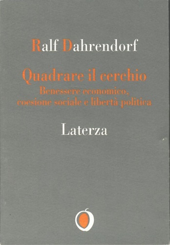 9788842047315-Quadrare il cerchio. Benessere economico, coesione sociale e libertà politica.