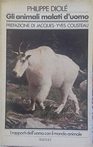 Gli animali malati d'uomo. I rapporti dell'uomo con il mondo animale.
