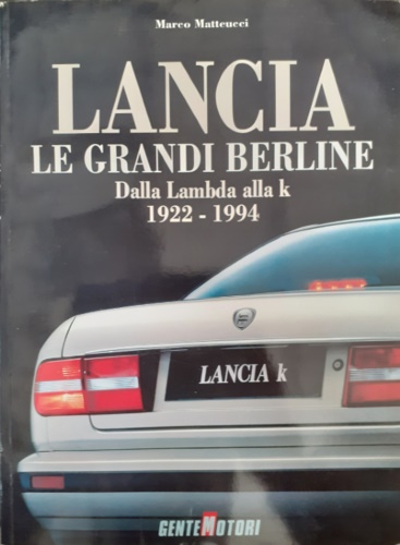 Lancia Le grandi berline Dalla Lambda alla K 1922-1994.