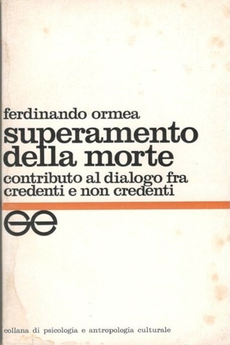 Superamento della morte. Contributo al dialogo fra credenti e non credenti.