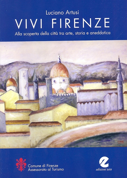 9788890221620-Vivi Firenze. Alla scoperta della città tra arte, storia ed aneddotica.