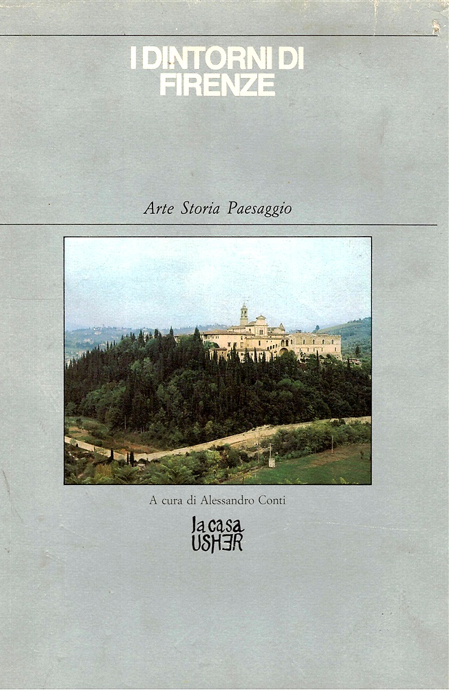 I dintorni di Firenze. Arte Storia Paesaggio.