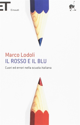 9788806201029-Il rosso e il blu. Cuori ed errori nella scuola italiana.