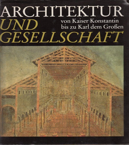 9783361002548-Architektur und Gesellschaft von Kaiser Konstantin bis zu Karl dem Großen.
