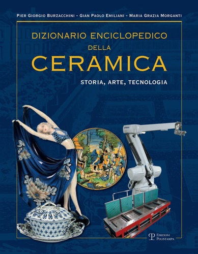 9788859617761-Dizionario enciclopedico della ceramica. Storia, arte, tecnologia. QRSTUVWYZ (Vo