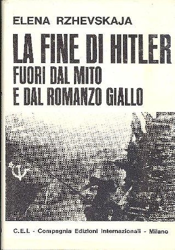 La fine di Hitler fuori dal mito e dal romanzo giallo.