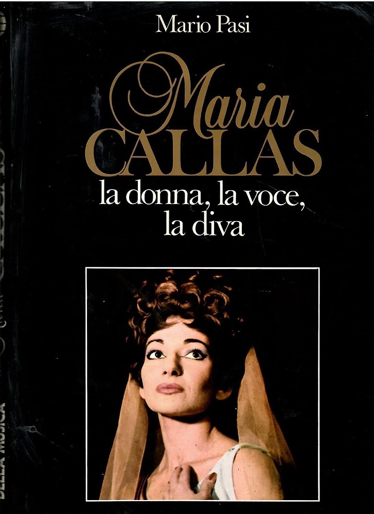 Maria Callas; la donna, la voce, la diva.