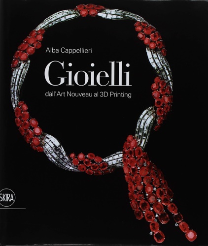 9788857237367-Gioielli. Dall'art nouveau al 3D printing.