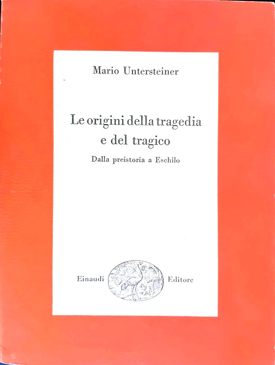Le origini della tragedia e del tragico. Dalla Preistoria a Eschilo.